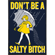 Don't Be a Salty Bitch Poster Print - Shady Front
