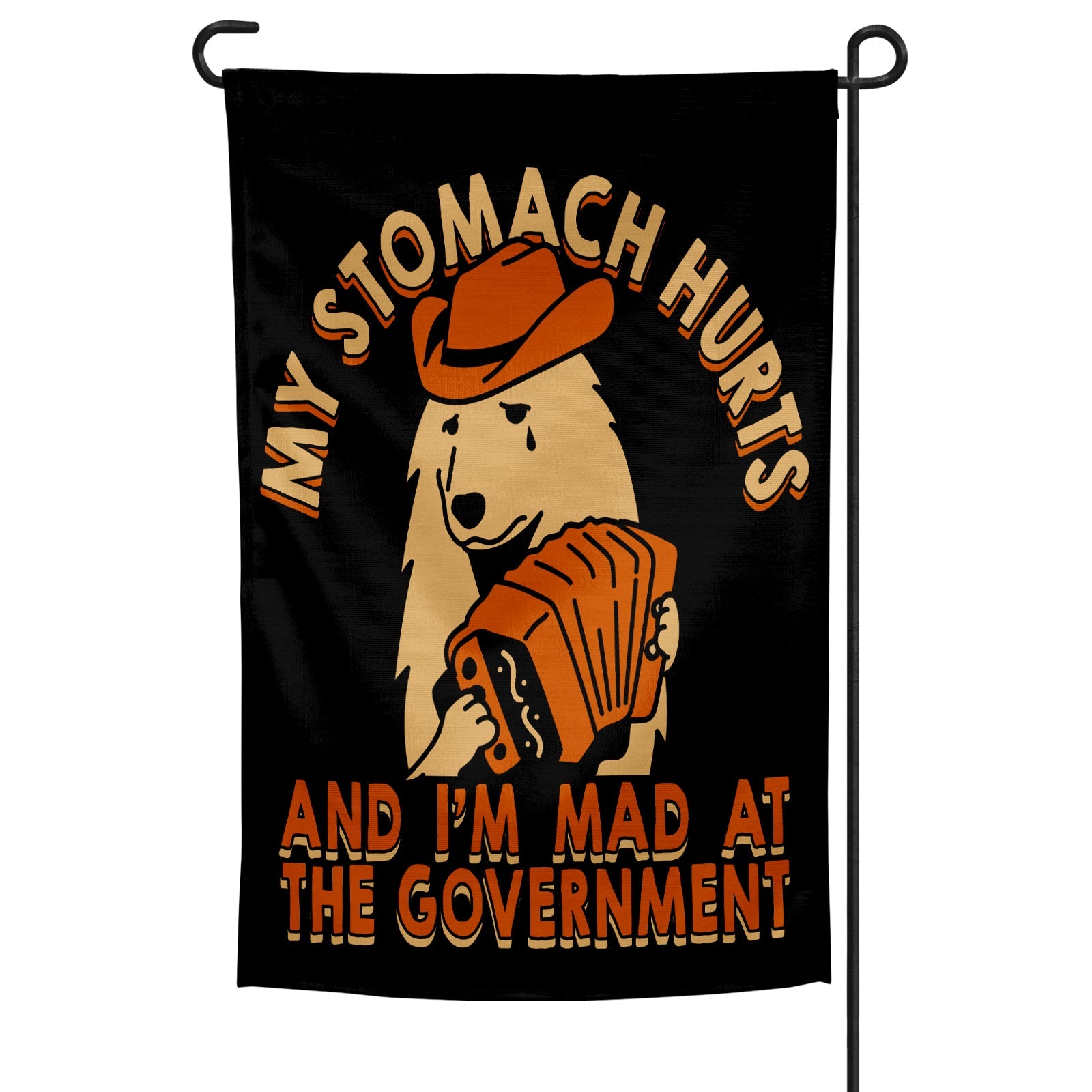 My Stomach Hurts and I'm Mad at the Government Garden Flag - True Jersey