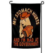 My Stomach Hurts and I'm Mad at the Government Garden Flag - True Jersey
