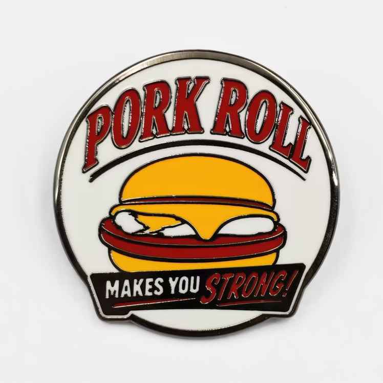 Pork Roll Makes You Strong Enamel Pin