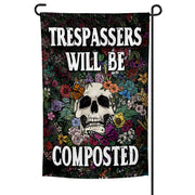 Trespassers Will Be Composted Garden Flag - True Jersey