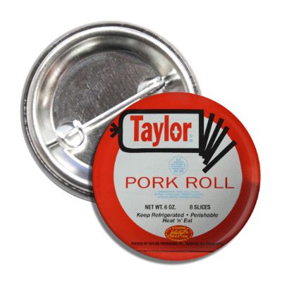 Taylor Ham Pork Roll Button - Shady Front