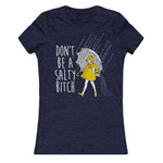 Don't Be a Salty Bitch Girls Shirt